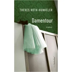 Damentour, Belletristik von Theres Roth-Hunkeler
