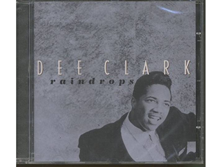 Dee Clark - Raindrops
