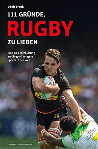 Denis Frank - 111 Gründe, Rugby zu lieben: Eine Liebeserklärung an die großartigste Sportart der Welt - Preis vom 30.09.2026 09:01:18 h