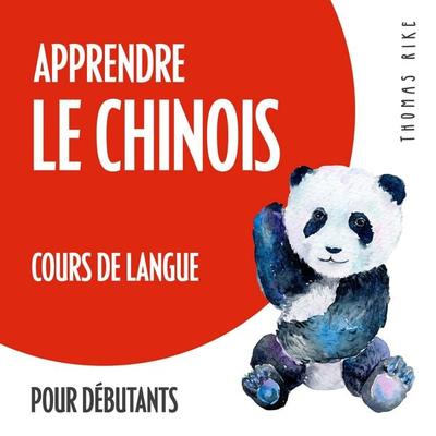 Apprendre le chinois (cours de langue pour débutants) - Thomas Rike, Audio, 4066338367969