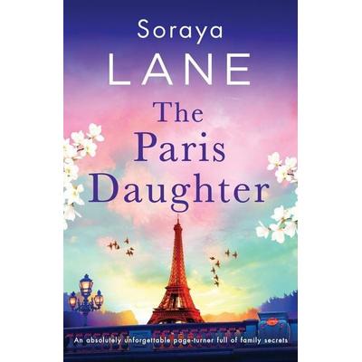 The Paris Daughter, Taschenbuch von Soraya Lane, Storyfire Ltd, 978-1-83525-018-1