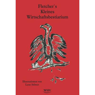 Fletcher's Kleines Wirtschaftsbestiarium, Taschenbuch von Werner Fletcher, Hager, Wolfgang, 978-3-903443-45-7