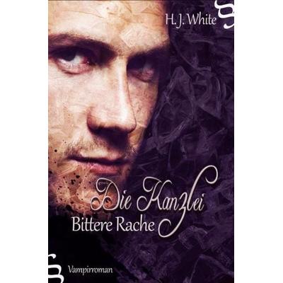 Die Kanzlei / Die Kanzlei Bittere Rache, Taschenbuch von H.J. White, Epubli, 978-3-7531-0600-7
