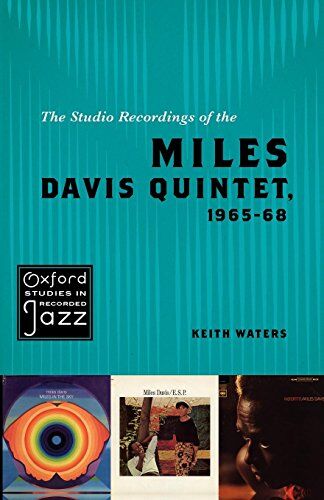 Keith Waters - The Studio Recordings of the Miles Davis Quintet, 1965-68 (Oxford Studies in Recorded Jazz) - Preis vom 13.10.2026 11:25:28 h