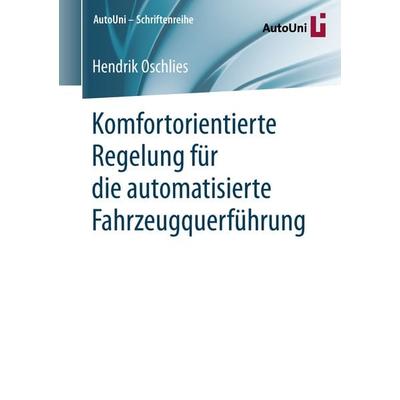 Komfortorientierte Regelung für die automatisierte Fahrzeugquerführung, Taschenbuch von Hendrik Oschlies, Springer Fachmedien Wiesbaden GmbH,