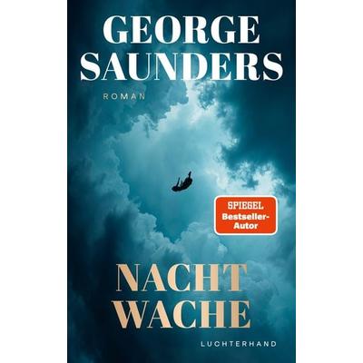 Nachtwache, Gebundene Ausgabe von George Saunders, Luchterhand, 978-3-630-87703-7