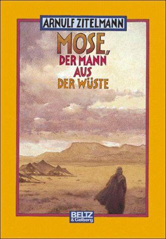 Arnulf Zitelmann - Mose, der Mann aus der Wüste - Preis vom 30.09.2026 22:30:23 h