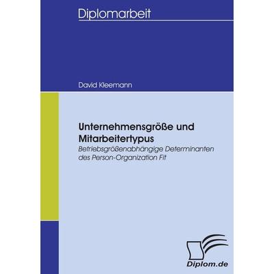 Unternehmensgröße und Mitarbeitertypus, Taschenbuch von David Kleemann, Diplomica Verlag GmbH, 978-3-8366-5411-1