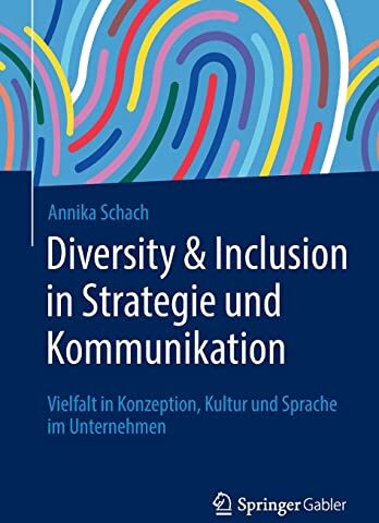 Annika Schach - Diversity & Inclusion in Strategie und Kommunikation: Vielfalt in Konzeption, Kultur und Sprache im Unternehmen - Preis vom 09.10.2026 07:28:09 h