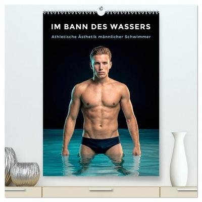 Im Bann des Wassers - Athletische Ästhetik männlicher Schwimmer (hochwertiger Premium Wandkalender 2027 DIN A2 hoch), Kunstdruck in Hochglanz
