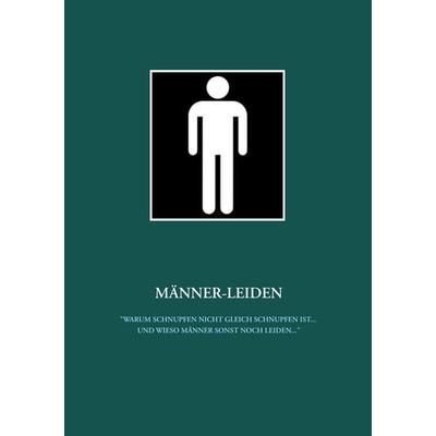 Männer-Leiden, Taschenbuch von Ralph Schaper, BoD – Books on Demand, 978-3-7460-4823-9