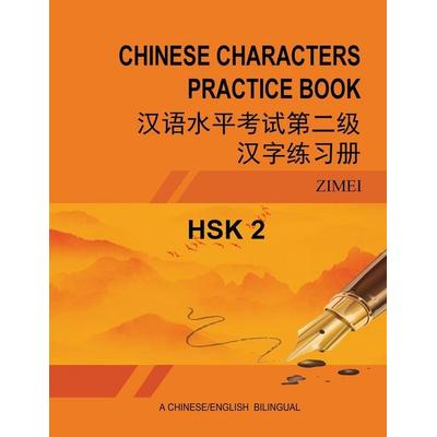 HSK-2 CHINESE CHARACTERS PRACTICE BOOK, Taschenbuch von Zimei Gao, Zimei