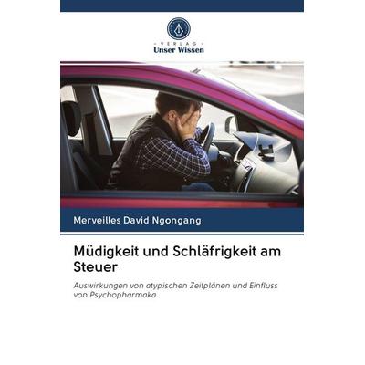 Müdigkeit und Schläfrigkeit am Steuer, Taschenbuch von Merveilles David Ngongang, Sciencia Scripts, 978-620-2-60676-9