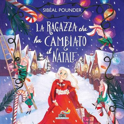 La ragazza che ha cambiato il Natale - Sibéal Pounder, Audio, 9788858551295