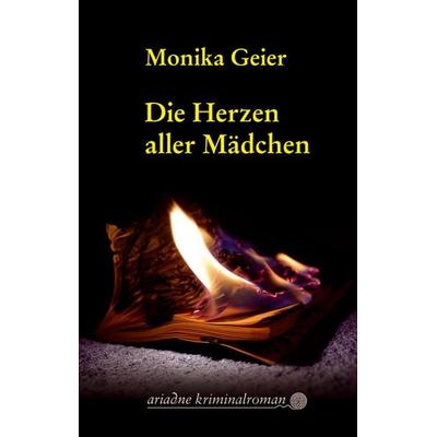 Die Herzen aller Mädchen, Taschenbuch von Monika Geier, Argument Verlag mit Ariadne, 978-3-86754-184-8