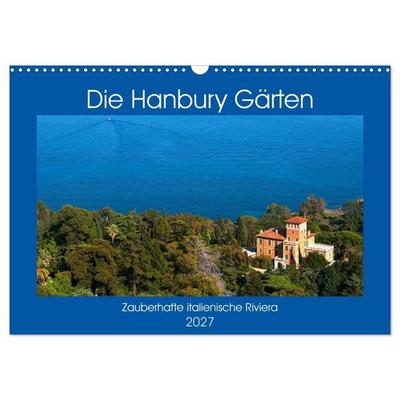 Zauberhafte Riviera - Die Hanbury Gärten (Wandkalender 2027 DIN A3 quer), CALVENDO Monatskalender