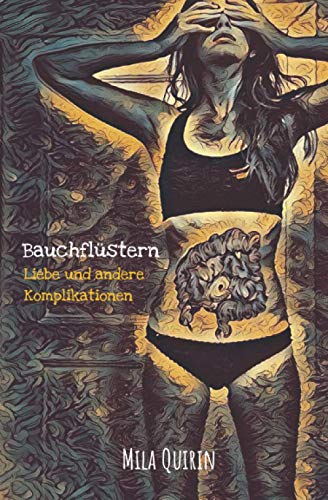 Mila Quirin - Bauchflüstern: Liebe und andere Komplikationen - Preis vom 09.10.2026 07:28:09 h