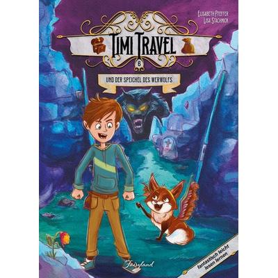 Timi Travel und der Speichel des Werwolfs, Gebundene Ausgabe von Elisabeth Pfeffer, Fairyland Verlag, 978-3-9505653-0-0