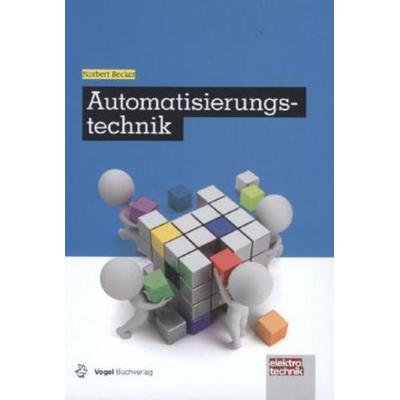 Automatisierungstechnik, Taschenbuch von Norbert Becker, Vogel Business Media, 978-3-8343-3017-8