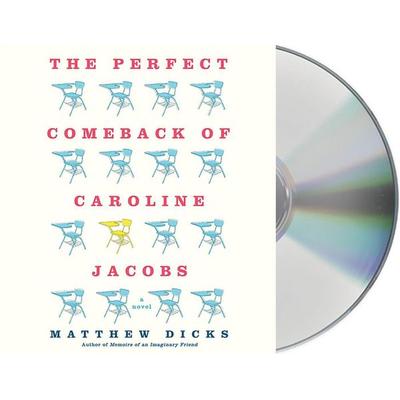 The Perfect Comeback of Caroline Jacobs - Matthew Dicks, CD, 9781427273123