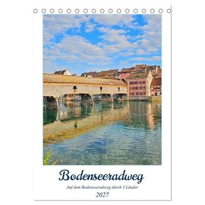 Bodenseeradweg - Auf dem Bodensee durch 3 Länder (Tischkalender 2027 DIN A5 hoch), CALVENDO Monatskalender