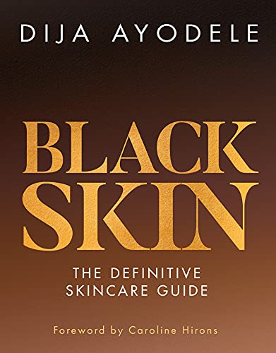 Dija Ayodele - Black Skin: Everything from skincare essentials to the best ingredients for your skin and your budget - Preis vom 13.10.2026 11:25:28 h
