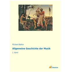 Allgemeine Geschichte der Musik, Fachbücher von Richard Batka