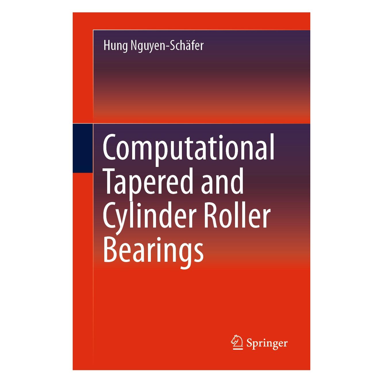 Springer Computational Tapered and Cylinder Roller Bearings (Englisch, Hardcover, Hung Nguyen-Schäfer) (9783030054434)