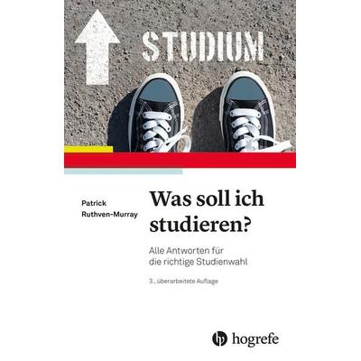 Was soll ich studieren?, Taschenbuch von Patrick Ruthven-Murray, Hogrefe Verlag, 978-3-8017-3145-8