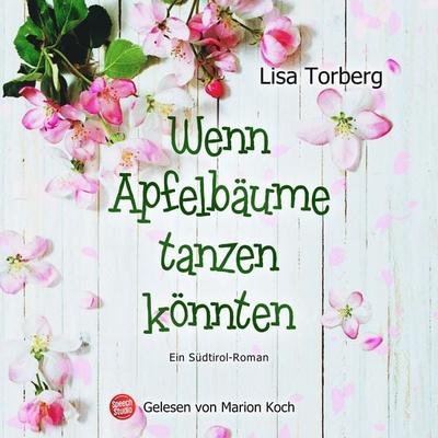 Wenn Apfelbäume tanzen könnten - Lisa Torberg, Audio, 9783039680214
