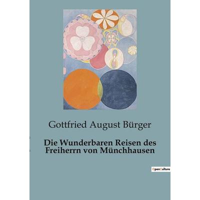 Die Wunderbaren Reisen des Freiherrn von Münchhausen, Taschenbuch von Gottfried August Bürger, BoD - Books on Demand, 979-10-418-2151-8