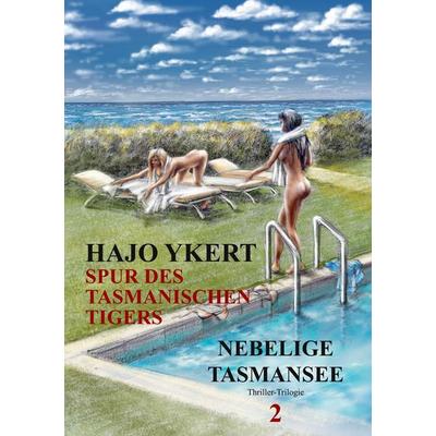 SPUR DES TASMANISCHEN TIGERS (Thriller-Trilogie), Taschenbuch von Hajo Ykert, Bod, 978-3-945461-09-9