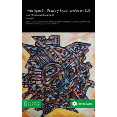Sobre Investigación, Praxis y Experiencias en ELE, Gebundene Ausgabe von , Common Ground Research Networks, 978-0-949313-84-3