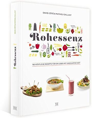David Cote - Rohkost: Rohessenz-Rohkost für Einsteiger 180 köstliche Rezepte für ein Leben mit ungegarter Kost - Crudessence - Preis vom 09.10.2026 07:28:09 h