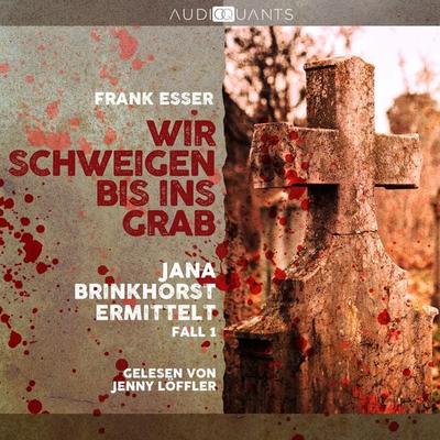 Wir schweigen bis ins Grab - Frank Esser, Audio, 4260507190024