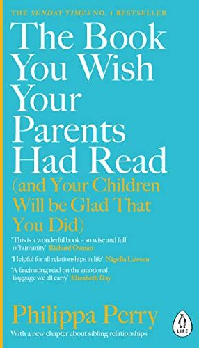 Philippa Perry - The Book You Wish Your Parents Had Read (and Your Children Will Be Glad That You Did): THE #1 SUNDAY TIMES BESTSELLER - Preis vom 14.10.2026 23:07:16 h