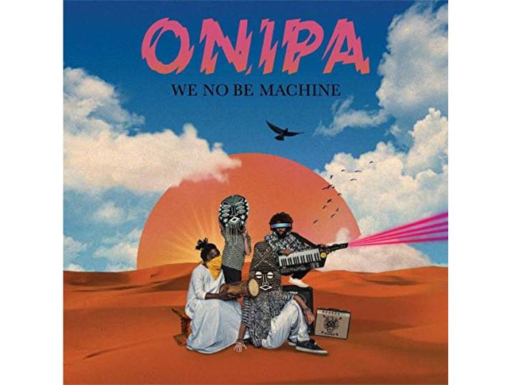 Onipa - We No Be Machine