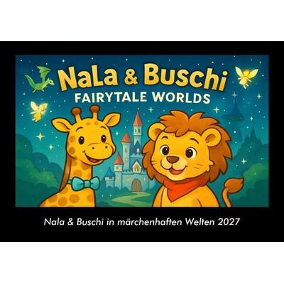 Nala & Buschi in märchenhaften Welten 2027 Fotokalender DIN A3