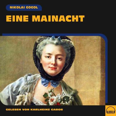 Eine Mainacht - Nikolai Wassiljewitsch Gogol, Audio, 9783991578802