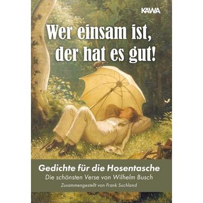 Wer einsam ist, der hat es gut!, Taschenbuch von Wilhelm Busch, Nova MD, 978-3-96443-435-7