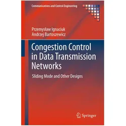 Congestion Control in Data Transmission Networks, Fachbücher von Przemyslaw Ignaciuk, Andrzej Bartoszewicz