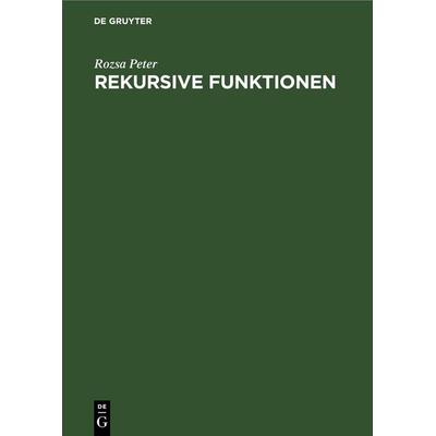 Rekursive Funktionen, Gebundene Ausgabe von Rozsa Peter, De Gruyter, 978-3-11-257307-5