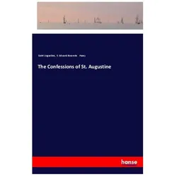 The Confessions of St. Augustine, Belletristik von Saint Augustine, E Edward Bouverie Pusey