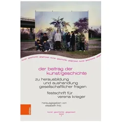 Der Beitrag der Kunst/geschichte zu Herausbildung und Aushandlung gesellschaftlicher Fragen, Fachbücher von Olaf Peters, Rachel Mader, Barbara Lange, Hans Dickel, Anna Schober, Katharina Gaenssler, Verena Krieger, Daniela Hammer-Tugendhat, Claudia Tittel, Linn Burchert, Liz Bachhuber, Andrea Karle, Ella Falldorf, Stephan Jung, Rebekka Körnig, Sebastian Pisani, Patricia Rothemann, Robert Sorg, Dieter De Vlieghere, Ingrid Hartlieb, Maren Schwanberg, Ivo Hinz, Gabriele Heun, Danica Dakic, Markus Döhne,