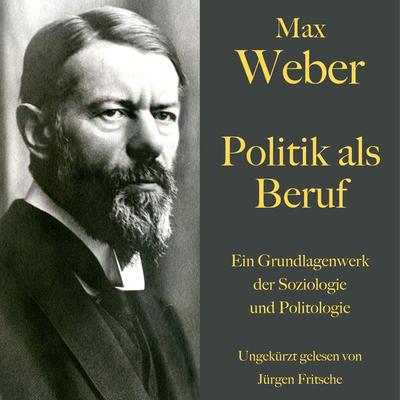 Max Weber: Politik als Beruf - Max Weber, Audio, 9783754512371