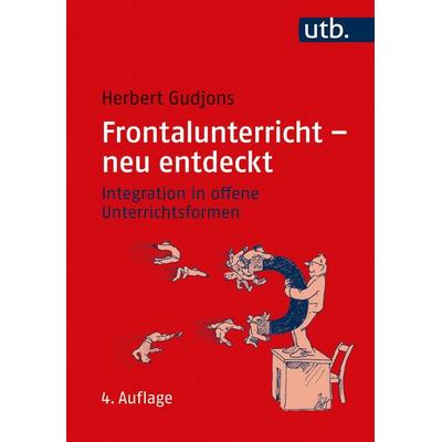 Frontalunterricht - neu entdeckt, Taschenbuch von Herbert Gudjons, Utb GmbH, 978-3-8252-5775-0