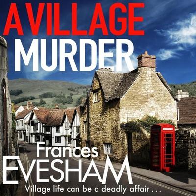 A Village Murder - Frances Evesham, Audio, 9781800480605