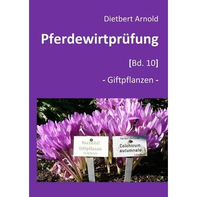 Pferdewirtprüfung [Band 10], Taschenbuch von Dietbert Arnold, BoD – Books on Demand, 978-3-7460-0686-4