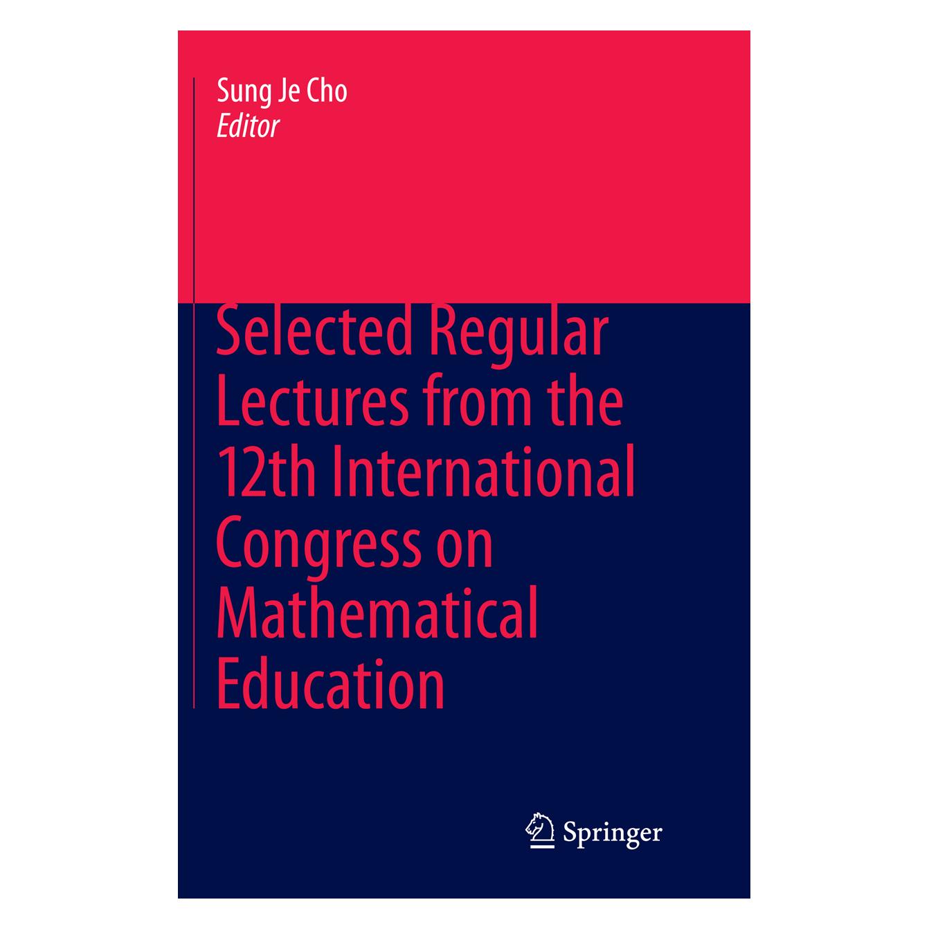 Springer Selected Regular Lectures from the 12th International Congress on Mathematical Education (Englisch, Softcover, Sung Je Cho) (55855459)