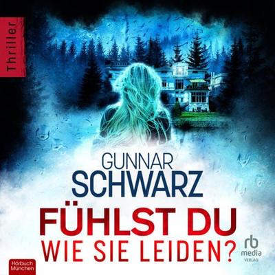 Fühlst du, wie sie leiden? - Gunnar Schwarz, Audio, 9783987852060
